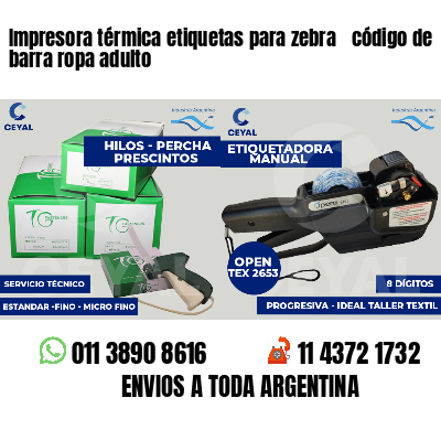 Impresora térmica etiquetas para zebra  código de barra ropa adulto